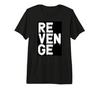 Revenge Vendetta venganza Vengeance Rache Maglietta Premium