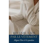Revenir à soi par le vêtement: Aligner l'etre & le paraitre