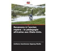 Revenons à l'ancien repère : la pédagogie africaine aux États-Unis.