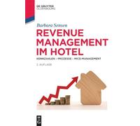Revenue Management Im Hotel: Kennzahlen - Prozesse - Mice-management
