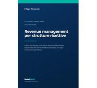 Revenue management per strutture ricettive : fondamenti | HotelMath Volume 1