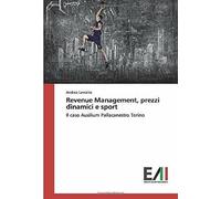 Revenue Management, prezzi dinamici e sport - Andrea Levratto - 2019