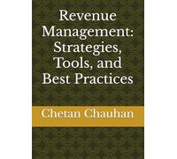 Revenue Management: Strategies, Tools, and Best Practices