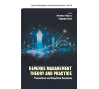 Revenue Management Theory And Practice: Theoretical And Empirical Research: 19