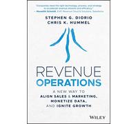 Revenue Operations: A New Way to Align Sales & Marketing, Monetize Data, and Ignite Growth