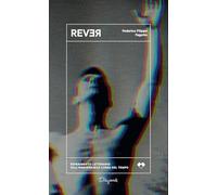 Rever. Esperimento letterario sull'irreversibile corsa del tempo