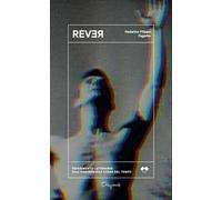 Rever. Esperimento letterario sull'irreversibile corsa del tempo