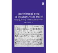Reverberating Song in Shakespeare and Milton: Language, Memory, and Musical Representation