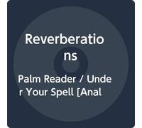 Reverberations - Palm Reader / Under Your Spell
