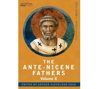 Reverend Alexander Roberts The Ante-Nicene Fathers (Copertina rigida)
