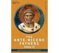 Reverend Alexander Roberts The Ante-Nicene Fathers (Copertina rigida)