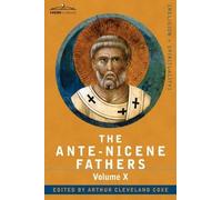 Reverend Alexander Roberts The Ante-Nicene Fathers (Tascabile)