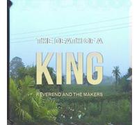 Reverend And The Makers - The Death Of A King - Vinile