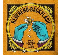REVEREND BACKFLASH - TOO LITTLE TOO LATE