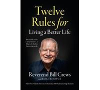 Reverend Bill Crews 12 Rules for Living a Better Life (Tascabile)