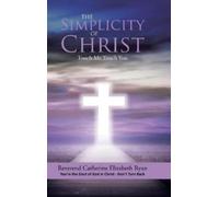 Reverend Catherine Elizabeth Ryan The Simplicity of Christ (Copertina rigida)