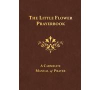 Reverend Columba Downey, O Carm The Little Flower Prayerbook (Copertina rigida)