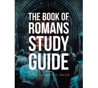 Reverend Harvey Smith The Book of Romans Study Guide (Tascabile)