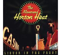 Reverend Horton Heat,the - Liquor in the Front