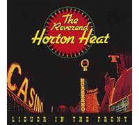 Reverend Horton Heat,the - Liquor in the Front