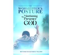Reverend Kenroy Waldo The Worshipper's Posture (Tascabile)