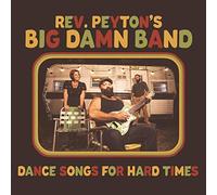 The Reverend Peyton's Big Damn Band Dance Songs for Hard Times (CD) Album