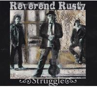 REVEREND RUSTY & THE CASE - STRUGGLE
