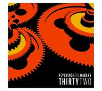 Reverend & The Maker - Thirty Two