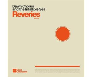Reveries - Dawn Chorus And The Infallible Sea (Vinile)