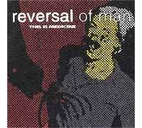 Reversal of Man - This is Medicine [Import]