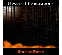 Reversal Penetrations - Generation Mindwar