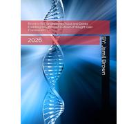 Reverse Bio-Engineering Food and Drinks Enabling Weight Loss Instead of Weight Gain Frameworks: 2026