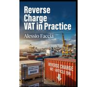 Reverse Charge VAT in Practice: Tax Compliance, IFRS-Based Accounting, Cross-Border Transactions, Audit Evidence, and Control Risks