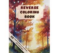 Reverse Coloring Book: 50 Watercolor Designs for Relaxation, Mindfulness & Stress Relief