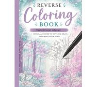 Reverse Coloring Book: A Relaxing Reverse Coloring pages for Adults | Soft Pastel Forests, Magical Nature Scenes and Creative Mindfulness Activities