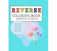 Reverse coloring book: A Reverse Coloring Book to Draw, Doodle & Dream