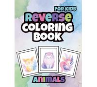 Reverse Coloring Book Animals: Draw the Lines, Create the Animals - A Fun Reverse Coloring Adventure with Watercolor Backgrounds!