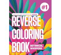 Reverse Coloring Book: Botanical Whispers: 50 Ethereal Watercolor Pages to Trace and Draw Your Own Lines | Mindfulness Art Therapy by IMGNSK