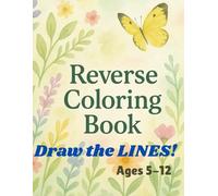 Reverse Coloring Book: Draw on the Colors!