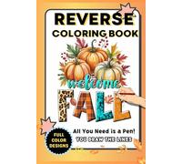 Reverse Coloring Book Fall Edition: Stunning Watercolor Pumpkins and Autumn Designs for Adults and All Ages: Relaxation and Stress Relief with Over ... Draw the Lines, and Create Seasonal Art