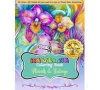 Reverse Coloring Book: Florals and Foliage