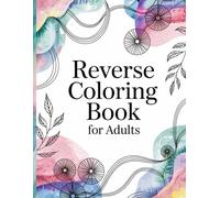 Reverse Coloring Book for Adults Abstract: Watercolor Art for Stress Relief and Relaxation Large Print