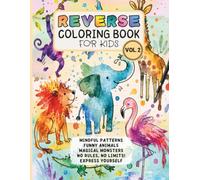 Reverse Coloring Book for Kids - Volume 2: Creative Doodling with Mindful Patterns, Funny Animals, Magical Monsters & More - Draw the Lines, Follow Your Imagination!