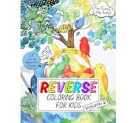 Reverse Coloring Book for Kids - Volume 2: Spring Inspired Art Adventure for Ages 8-12 | Draw Outlines on Watercolor Designs | Fun Mindfulness Activity to Spark Kids Creativity, Focus & Stress Relief