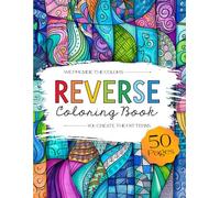 Reverse Coloring Book: Over 50 Abstract Watercolor Coloring Pages for Relaxation and Mindfulness for Beginners, Adults, and Teens