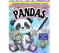 Reverse Coloring Book Pandas: One Pen Coloring Book for Adults, Teens Kids with Calming Watercolor Pages, Adorable Pandas, Creative Minds, Mindful Drawing