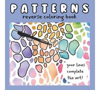 Reverse Coloring Book Patterns and Ink Tracing for Doodling: Easy Fun Art for Kids, Adults and Teens - Mindfulness, Creativity & Stress Relief for Beginners