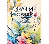 REVERSE COLORING BOOK: Plant Life