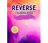 Reverse Coloring Book: Relax, Draw, and Create Freely with Abstract Watercolor Patterns For Stress Relief