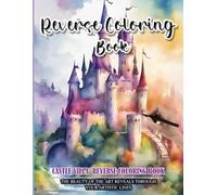 Reverse Coloring Book: Stress relief Castle Villa reverse Coloring Book for adults: Mindfully Follow water color to Uncover 35 Beautiful Villa art | ... pages a perfect gift for New home ceremony